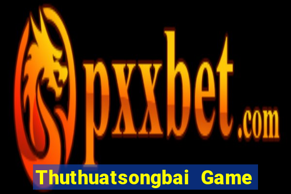 Thuthuatsongbai Game Bài Uống Rượu