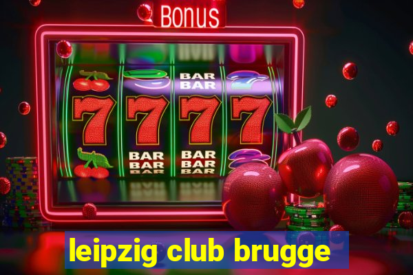 leipzig club brugge