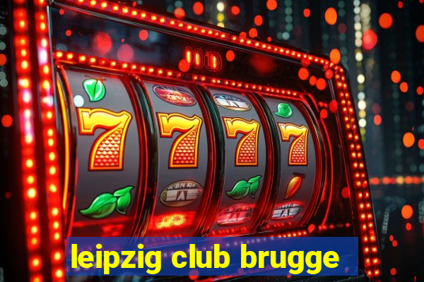 leipzig club brugge