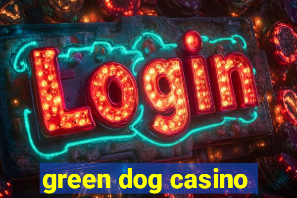 green dog casino