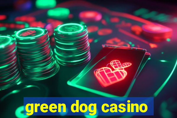 green dog casino