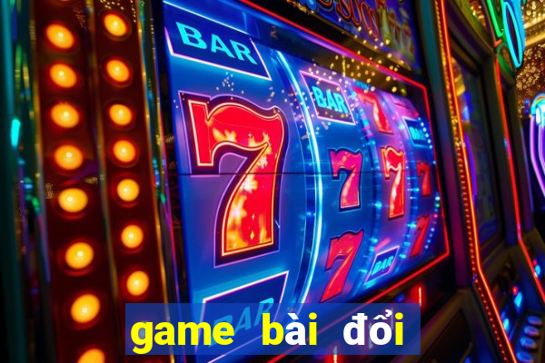 game bài đổi thưởng 999