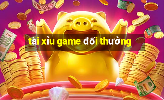 tài xỉu game đổi thưởng