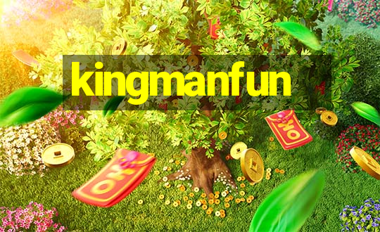 kingmanfun