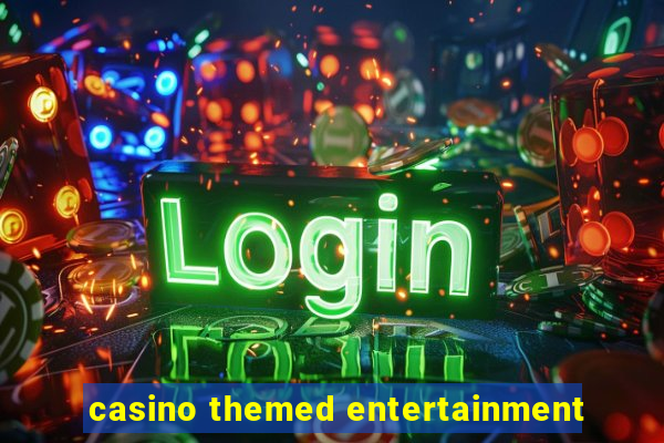 casino themed entertainment