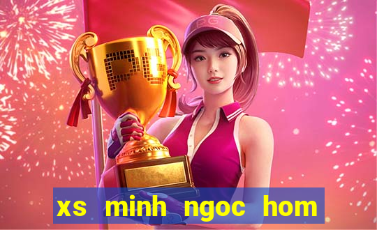 xs minh ngoc hom nay truc tiep