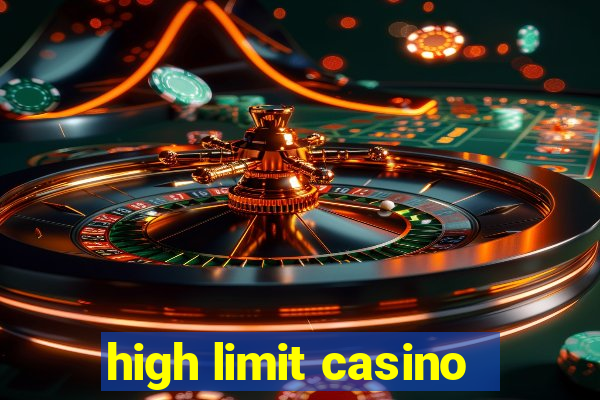 high limit casino