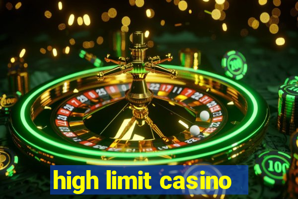 high limit casino