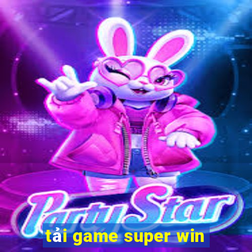 tải game super win