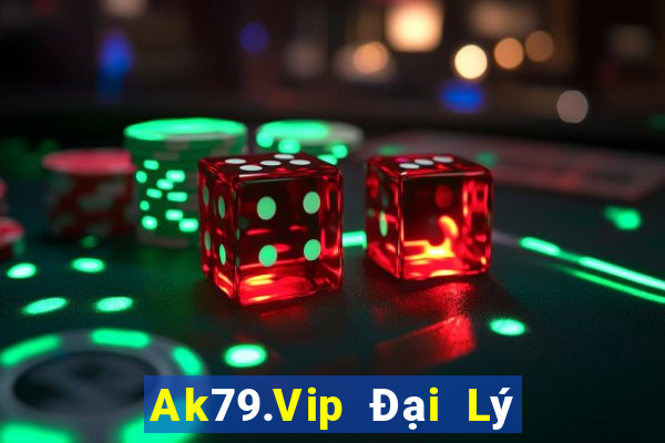 Ak79.Vip Đại Lý Cấp 1 Game Bài