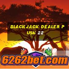 blackjack dealer push 22