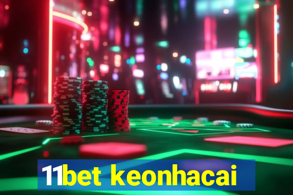 11bet keonhacai