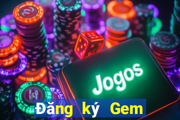 Đăng ký Gem giải trí