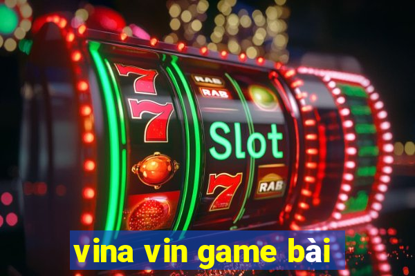 vina vin game bài