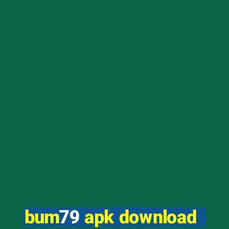 bum79 apk download