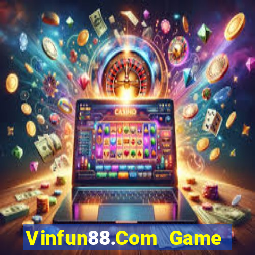 Vinfun88.Com Game Bài 365