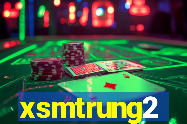 xsmtrung2