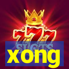 xong