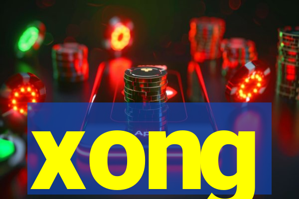 xong