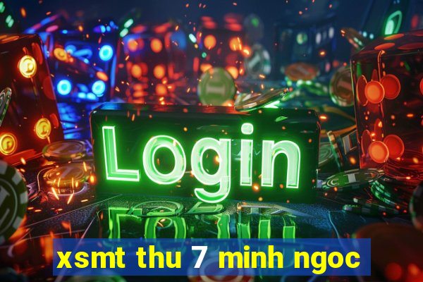 xsmt thu 7 minh ngoc