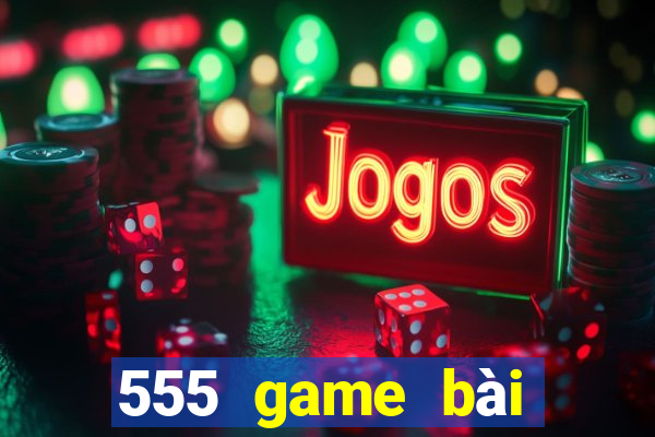 555 game bài đăng nhập