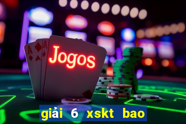 giải 6 xskt bao nhiêu tiền