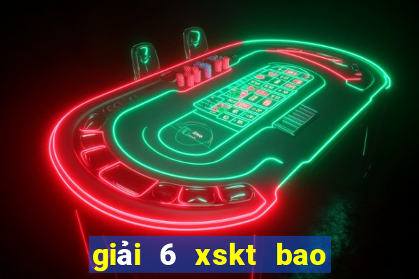 giải 6 xskt bao nhiêu tiền