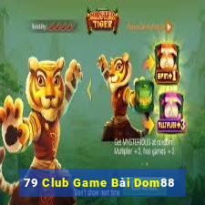 79 Club Game Bài Dom88