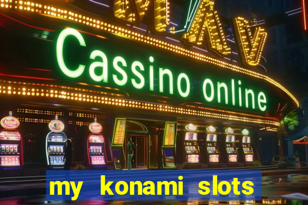 my konami slots free chips