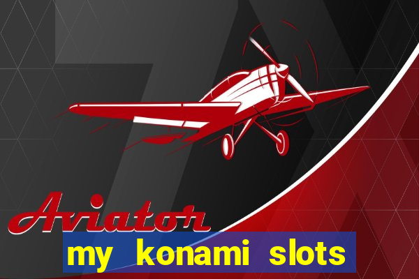 my konami slots free chips