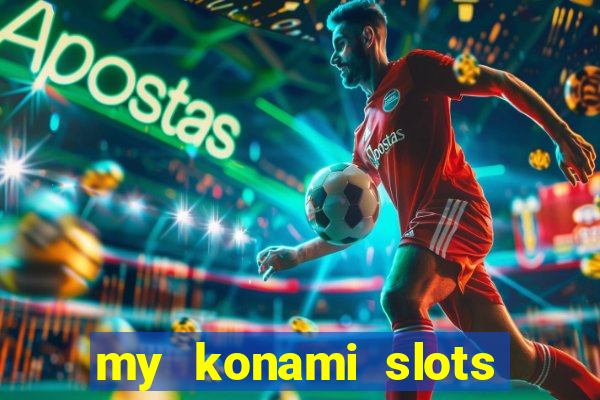 my konami slots free chips