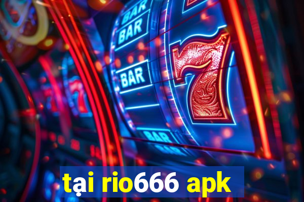 tại rio666 apk