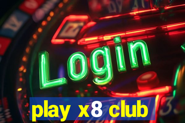 play x8 club