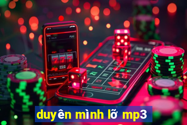 duyên mình lỡ mp3