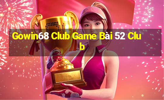 Gowin68 Club Game Bài 52 Club