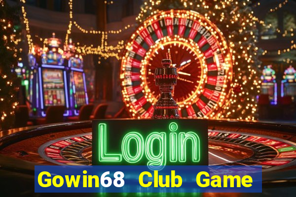 Gowin68 Club Game Bài 52 Club