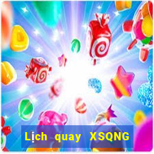 Lịch quay XSQNG thứ Ba