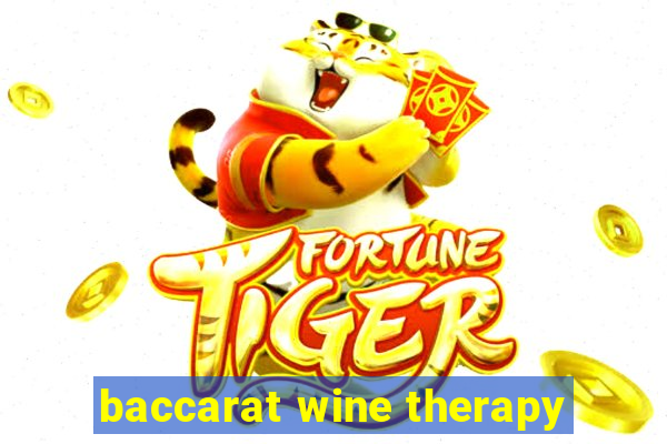 baccarat wine therapy