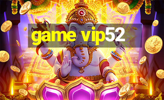 game vip52