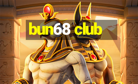 bun68 club