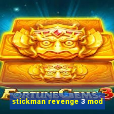 stickman revenge 3 mod