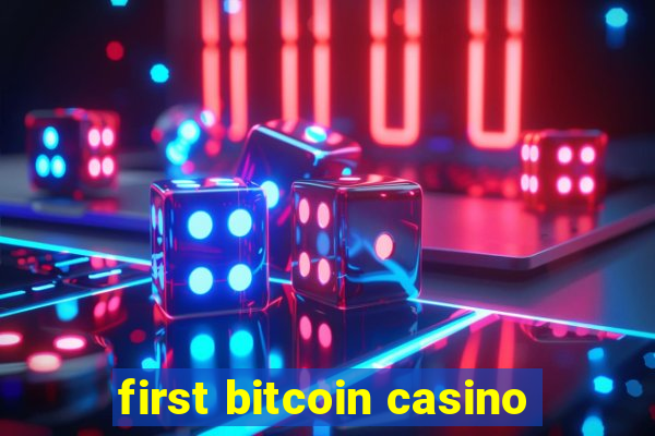 first bitcoin casino