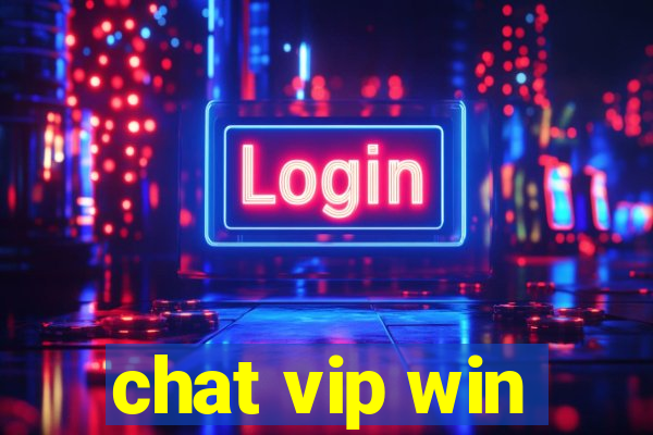 chat vip win