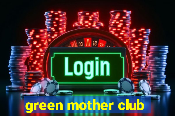 green mother club