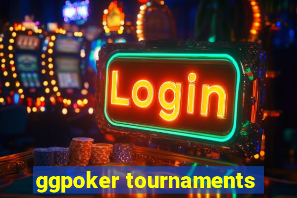 ggpoker tournaments