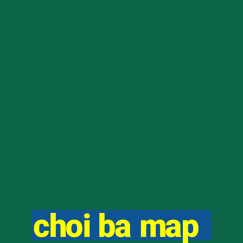 choi ba map