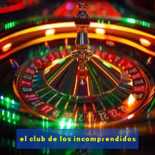 el club de los incomprendidos