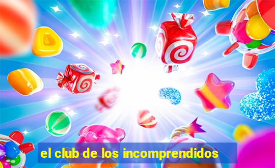 el club de los incomprendidos