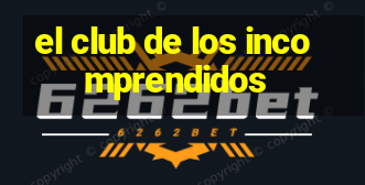 el club de los incomprendidos