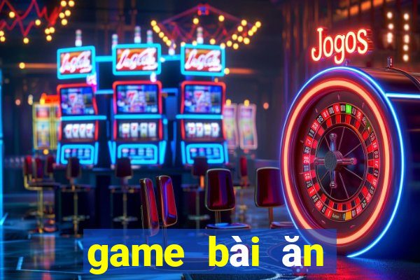 game bài ăn tiền uy tín